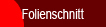 Folienschnitt